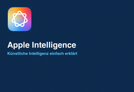 Apple Intelligence - einfach erklärt
